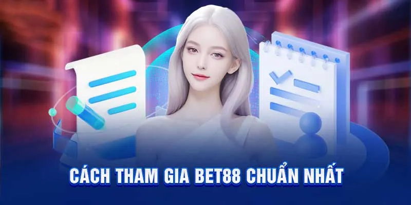 Cách tham gia cá cược Bet88 chuẩn nhất